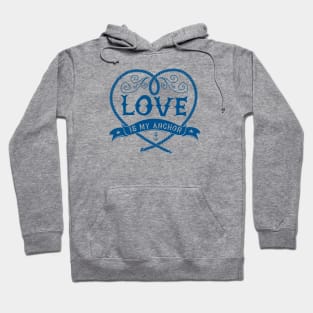 Nautical lettering: Love is my anchor Hoodie